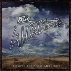 From Atlantis : Between the Heart and Home